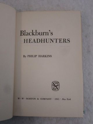 SIGNED BY BLACKBURN Philip Harkins BLACKBURN ' S HEADHUNTERS 1955 W.  W.  Norton 1st 5