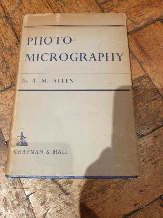 Photo Micrography By R M Allen 1st Ed 1941 Antique Microscope Photography