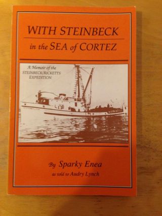 Sparky Enea / With Steinbeck In The Sea Of Cortez Memoir 1991 Secondprinting