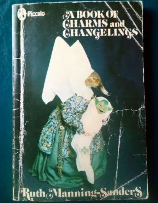 A Book Of Charms And Challengelings,  Ruth Manning Sanders,  1971