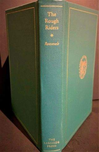 Theodore Roosevelt The Rough Riders 2003 Lakeside Press