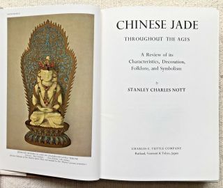 CHINESE JADE THROUGHOUT THE AGES - NOTT - 1962 2nd Edition 11th Printing 1977 2