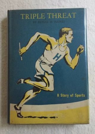 Triple Threat A Story Of Sports By Donal H.  Haines Young Adult Novel C.  1946