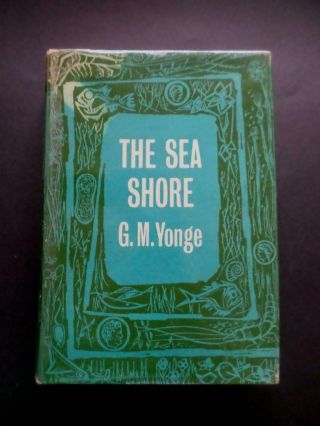 The Naturalist: The Sea Shore.  By C.  M.  Yonge.  Pub.  1959.