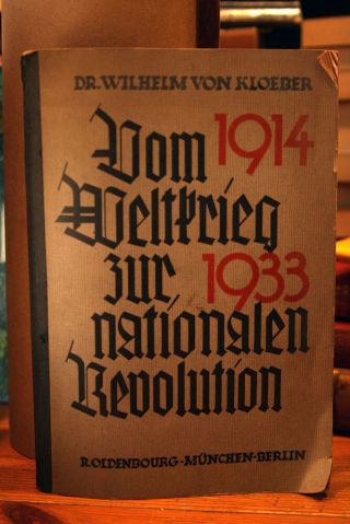From The World War To National Revolution 1914 - 1933 Wilhelm Von Kloeber German