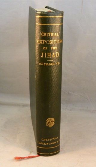 A Critical Exposition Of The Popular Jihad Islam 1885 Koran Muslim
