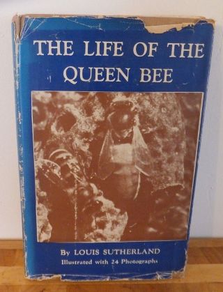 Bk The Life Of The Queen Bee Louis Sutherland Vintage H/b Dj 1946