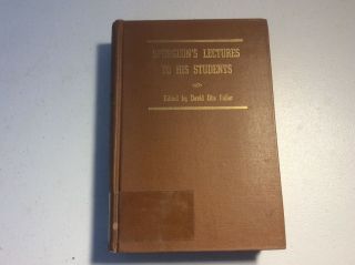 Spurgeon’s Lectures To His Students David Otis Fuller 1945 1st Edition Hardcover