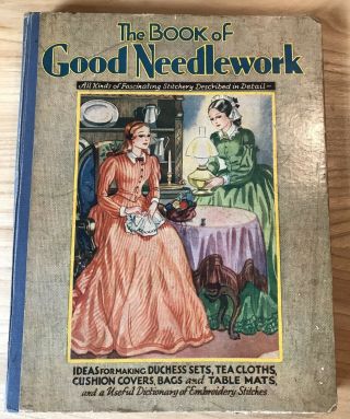 Vintage The Book Of Good Needlework - Ideas For Making,  Instructions & Stitches