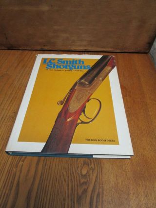 L.  C.  Smith Shotguns Firearm Reference Hardcover Book By William S.  Brophy
