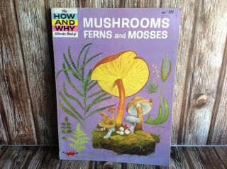 The How And Why Wonder Book Of Mushrooms Ferns & Mosses - Edition 5056