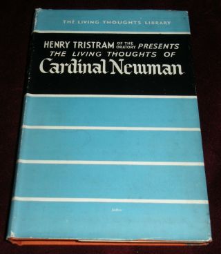 The Living Thoughts Of Cardinal Newman Henry Tristram 1948 John Henry Newman