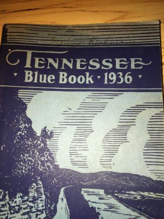 1936 TENNESSEE BLUE BOOK - TENNESSEE LEGISLATIVE REFERENCE BUREAU BOOK,  GUC 3