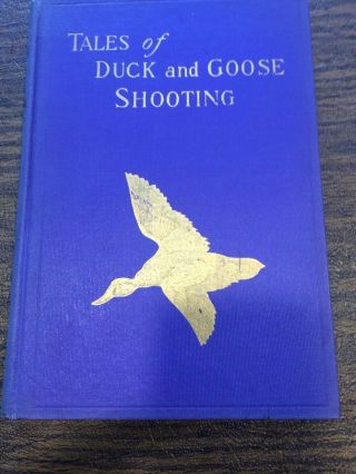 Hazelton W.  Tales Of Duck And Goose Hunting 1922 First Expanded Edition