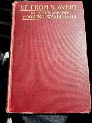 Up From Slavery Booker T Washington Autobiography 1900 1901 1904