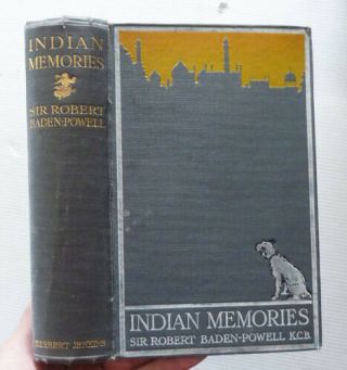 Sir Robert Baden - Powell,  Indian Memories,  1915 Signed First Edition