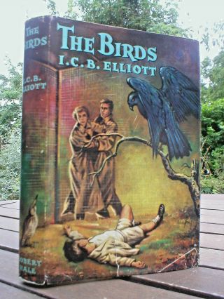I.  C.  B.  Elliott: The Birds.  1st Uk Robert Hale 1957