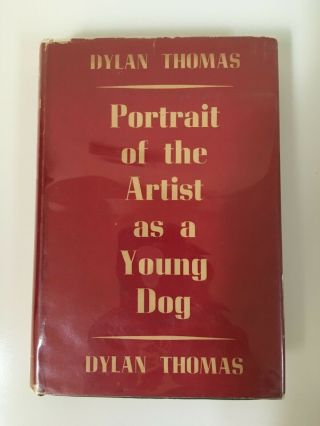 Portrait Of The Artist As A Young Dog By Dylan Thomas 1st Uk Ed. ,  2nd Print 1954