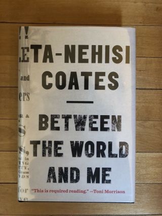 Between The World And Me By Ta - Nehisi Coates Signed True First 1/1