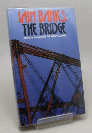 Iain Banks The Bridge 1st British Edition 1/1 Hardback W/ Jacket