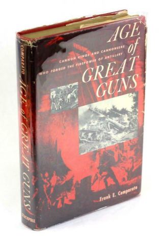 Signed Age Of Great Guns Cannon Kings Cannoneers Who Forged Firepower Artillery