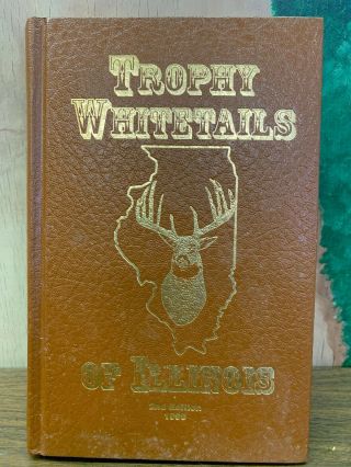 Trophy Whitetails Of Illinois 2 Edition Antlers Taxidermy 1999