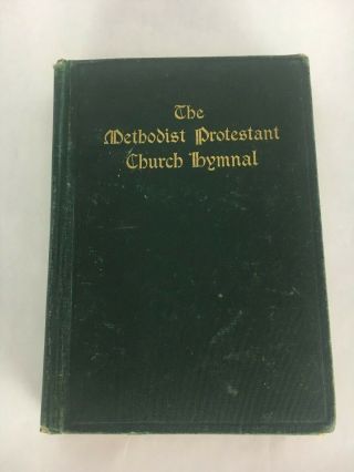 Antique Hymnal Of The Methodist Protestant Church Hymnal 1901 Hardback