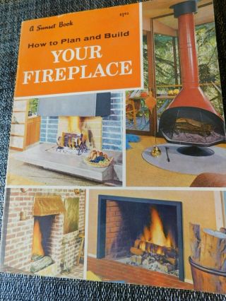 Vintage How To Plan & Build Your Fireplace - 1962 Sunset Book