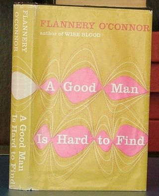 A Good Man Is Hard To Find By Flannery O 