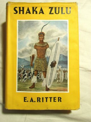 Shaka Zulu - Rise Of The Zulu Empire By Ritter - 1st Ed Hardback & Dj 1955