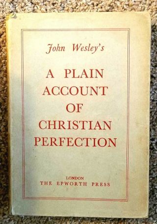 A Plain Account Of Christian Perfection John Wesley Holiness Methodist