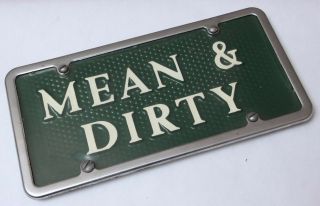 Vtg Vanity Novelty Front License Plate Hot Rod Rat Truck Muscle Car Mean & Dirty