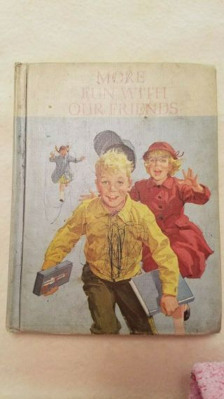 Vintage Rare Dick And Jane " More Fun With Our Friends " 1st Grade Reader - 1962