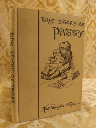 1889 The Story Of Patsy By Kate Douglas Wiggin Signed By Author Antique Book