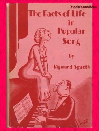 The Facts Of Life In Popular Song Sigmund Spaeth Vintage 1934 Tin Pan Alley