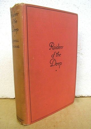 Raiders Of The Deep By Lowell Thomas 1928 Hardcover German U - Boats In Wwi