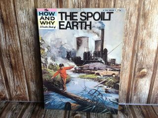 The How And Why Wonder Book Of The Spoilt Earth - 70s Edition