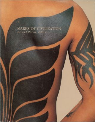 Marks Of Civilization: Artistic Transformations Of The Human Body By A.  Rubin