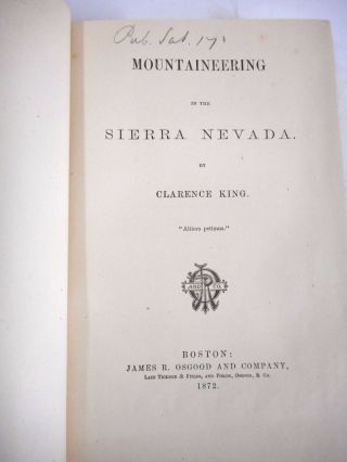 Mountaineering In The Sierra Nevada By Clarence King 1872 James Osgood Vg 1st Ed
