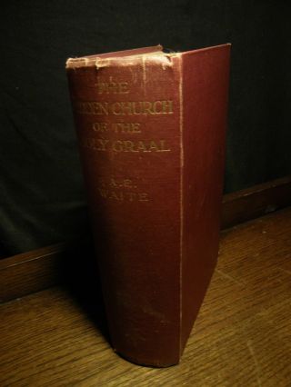 1909 - The Hidden Church of the Holy Graal - A.  E.  Waite GRAIL FREEMASONRY OCCULT 2
