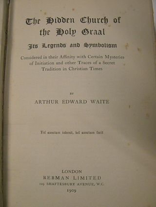 1909 - The Hidden Church of the Holy Graal - A.  E.  Waite GRAIL FREEMASONRY OCCULT 3