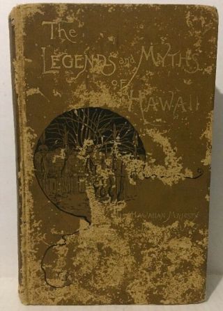 The Legends And Myths Of Hawaii By Kalakaua (hardcover,  1888)