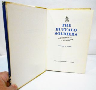 THE BUFFALO SOLDIERS A Narrative of the Negro Cavalry by WILLIAM LECKIE HCDJ 4