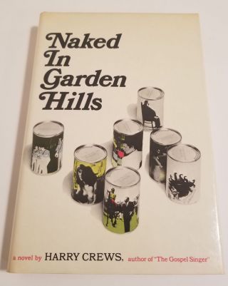 Harry Crews / Naked In Garden Hills First Edition 1969