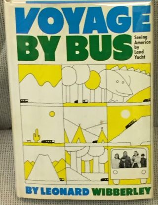 Leonard Wibberley / Voyage By Bus Seeing America By Land Yacht 1st Edition 1971