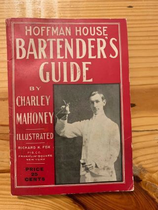 Hoffman House Bartender’s Guide By Charley Mahoney 1912 Illustrated