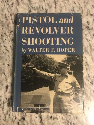1945 Antique Gun Book " Pistol & Revolver Shooting " First Printing