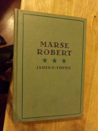 Marse Robert By James C.  Young 1st Edition 1929 Biography Of Robert E.  Lee