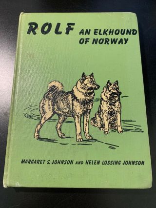 Rolf,  An Elkhound Of Norway,  By Johnson,  Margaret 1941 1st Edition