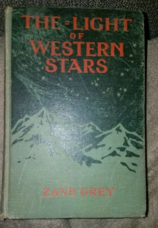 Antique Vintage Hardcover Book The Light Of Western Stars Zane Grey 1914
